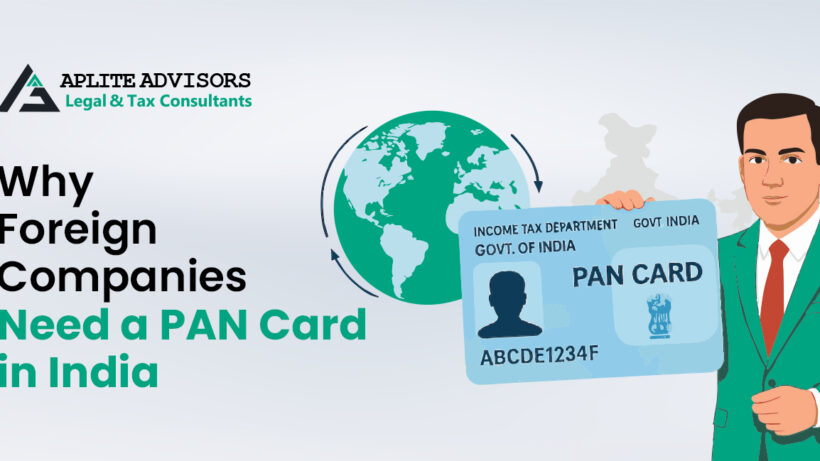 Why Foreign Companies Need a PAN Card in India